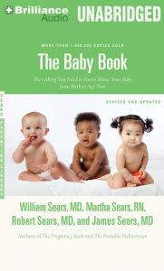 Baby Book, The: Everything You Need to Know About Your Baby From Birth to Age Two