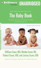 Baby Book, The: Everything You Need to Know About Your Baby From Birth to Age Two