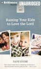 Raising Your Kids to Love the Lord