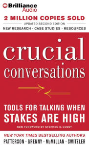 Title: Crucial Conversations: Tools for Talking When Stakes Are High, Second Edition, Author: Kerry Patterson