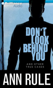 Don't Look Behind You: And Other True Cases (Ann Rule's Crime Files Series #15)