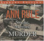 Smoke, Mirrors, and Murder: And Other True Cases (Ann Rule's Crime Files Series #12)