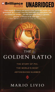 The Golden Ratio: The Story of Phi, the World's Most Astonishing Number