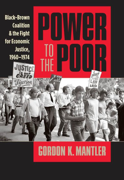 Power to the Poor: Black-Brown Coalition and the Fight for Economic Justice, 1960-1974