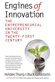 Engines of Innovation: The Entrepreneurial University in the Twenty-First Century