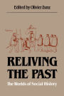 Reliving the Past: The Worlds of Social History