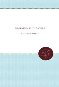 Title: Liberalism in the South, Author: Virginius Dabney