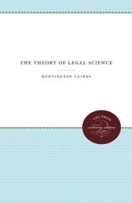 Title: The Theory of Legal Science, Author: Huntington Cairns