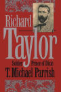 Richard Taylor: Soldier Prince of Dixie