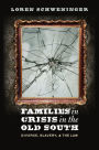Families in Crisis in the Old South: Divorce, Slavery, and the Law