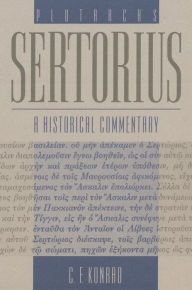 Title: Plutarch's Sertorius: A Historical Commentary, Author: C. F. Konrad