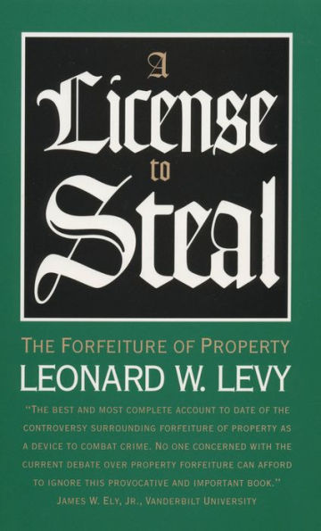 A License to Steal: The Forfeiture of Property