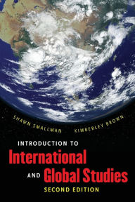 Title: Introduction to International and Global Studies, Second Edition / Edition 2, Author: Shawn C. Smallman