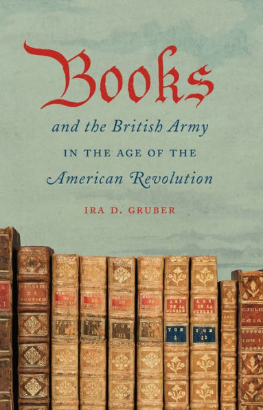 Books and the British Army in the Age of the American Revolution