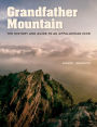 Grandfather Mountain: The History and Guide to an Appalachian Icon