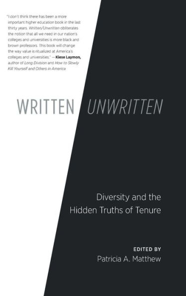 Written/Unwritten: Diversity and the Hidden Truths of Tenure
