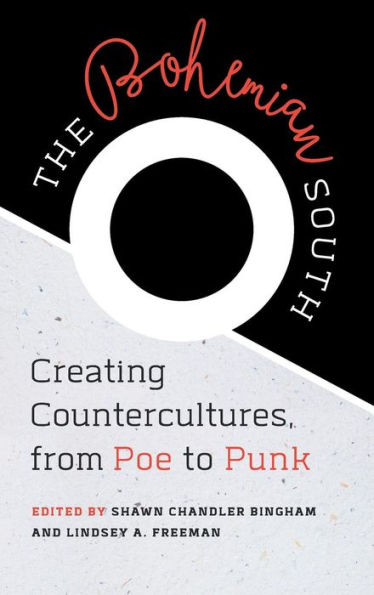 The Bohemian South: Creating Countercultures, from Poe to Punk