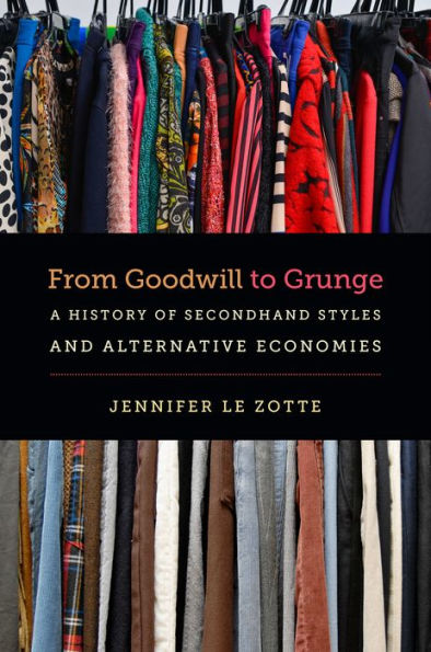 From Goodwill to Grunge: A History of Secondhand Styles and Alternative Economies
