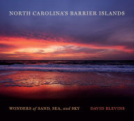 Title: North Carolina's Barrier Islands: Wonders of Sand, Sea, and Sky, Author: David Blevins