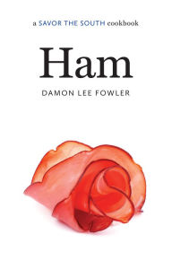 Title: Ham: a Savor the South cookbook, Author: Damon Lee Fowler