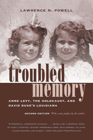 Troubled Memory, Second Edition: Anne Levy, the Holocaust, and David Duke's Louisiana