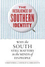 The Resilience of Southern Identity: Why the South Still Matters in the Minds of Its People