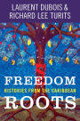 Freedom Roots: Histories from the Caribbean