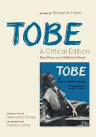 Title: Tobe: A Critical Edition: New Views on a Children's Classic, Author: Stella Gentry Sharpe