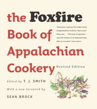 Free books download pdf The Foxfire Book of Appalachian Cookery 9781469654614  English version by T. J. Smith, Sean Brock