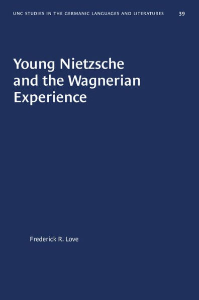 Young Nietzsche and the Wagnerian Experience