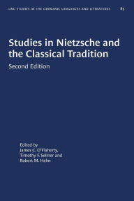 Title: Studies in Nietzsche and the Classical Tradition, Author: James C. O'Flaherty