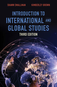 Title: Introduction to International and Global Studies, Third Edition, Author: Shawn C. Smallman