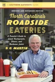 Title: North Carolina's Roadside Eateries, Revised and Expanded Edition: A Traveler's Guide to Local Restaurants, Diners, and Barbecue Joints, Author: D. G. Martin