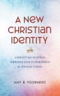 A New Christian Identity: Christian Science Origins and Experience in American Culture