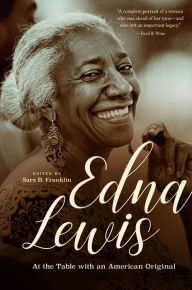 Title: Edna Lewis: At the Table with an American Original, Author: Sara B. Franklin
