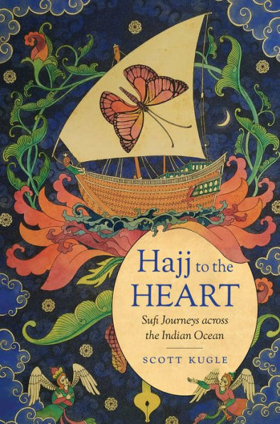 Hajj to the Heart: Sufi Journeys across the Indian Ocean