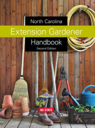 Title: North Carolina Extension Gardener Handbook: Second Edition, Author: Kathleen A. Moore