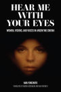 Hear Me with Your Eyes: Women, Visions, and Voices in Argentine Cinema