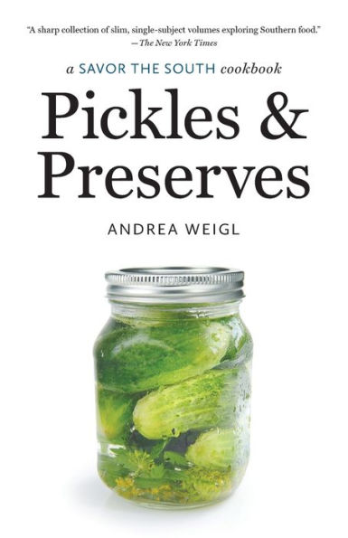 Pickles and Preserves: a Savor the South cookbook