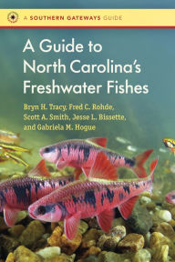 Title: A Guide to North Carolina's Freshwater Fishes, Author: Bryn Tracy