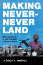 Making Never-Never Land: Race and Law in the Creation of Puerto Rico