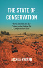 The State of Conservation: Rural America and the Conservation-Industrial Complex since 1920