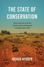 The State of Conservation: Rural America and the Conservation-Industrial Complex since 1920