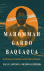 Mahommah Gardo Baquaqua: An Enslaved Muslim of the Black Atlantic