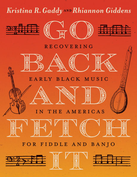 Go Back and Fetch It: Recovering Early Black Music in the Americas for Fiddle and Banjo