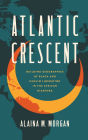 Atlantic Crescent: Building Geographies of Black and Muslim Liberation in the African Diaspora