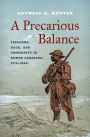A Precarious Balance: Firearms, Race, and Community in North Carolina, 1715-1865