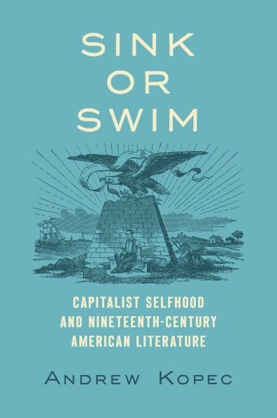 Sink or Swim: Capitalist Selfhood and Nineteenth-Century American Literature