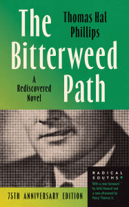 Title: The Bitterweed Path: A Rediscovered Novel, Author: Thomas Hal Phillips