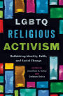 LGBTQ Religious Activism: Rethinking Identity, Faith, and Social Change